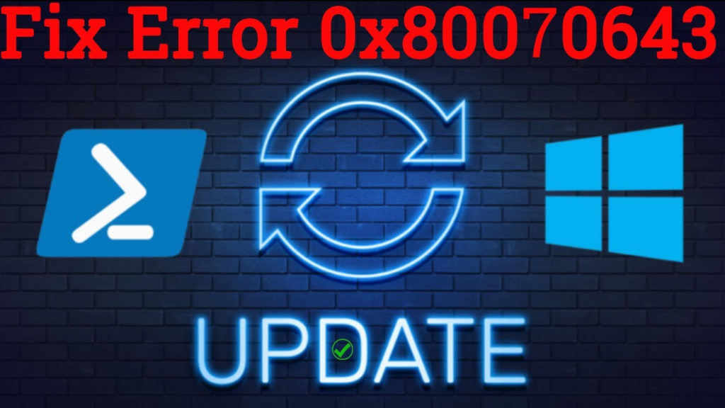 How to Fix Windows Update Error 0x80070643: Simple Steps to Solve the Issue